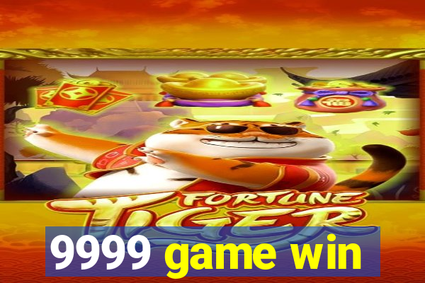 9999 game win